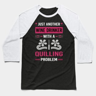 Wine Drinker Quilling Baseball T-Shirt